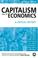 Cover of: Capitalism and Its Economics