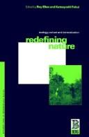 Cover of: Redefining nature by edited by Roy Ellen and Katsuyoshi Fukui.