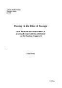 Cover of: Passing on the Rites of Passage by Thera Rasing, Thera Rasing