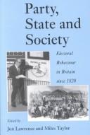 Cover of: Party, State and Society: Electoral Behaviour in Britain Since 1820