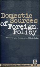 Cover of: Domestic Sources of Foreign Policy: West European Reactions to the Falklands Conflict West European Reactions to the Falklands Conflict (French Studies)