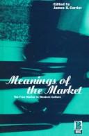 Cover of: Meanings of the market: the free market in western culture