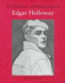 Cover of: The Etchings and Engravings of Edgar Holloway: A Catalogue Raisonne