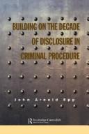 Building on the decade of disclosure in criminal procedure by John Epp
