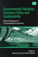 Cover of: Environmental valuation, economic policy, and sustainability by edited by Melinda Acutt, Pamela Mason.