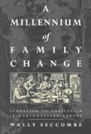 Cover of: A Millennium of Family Change: Feudalism to Capitalism in North Western Europe