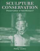 Cover of: Sculpture Conservation: Preservation or Interference?
