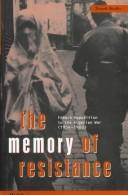 Cover of: The Memory of Resistance: French Opposition to the Algerian War (1954-1962) (Berg French Studies Series)