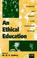 Cover of: An ethical education
