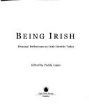 Cover of: Being Irish by edited by Paddy Logue.