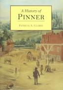 Cover of: History Of Pinner | Patricia Clarke