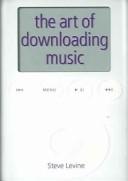 Cover of: Art Of Downloading Music by Steve Levine