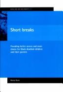 Cover of: Short Breaks: Providing Better Access and More Choice for Black Disabled Children and Their Parents