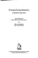 Cover of: Process Pump Selection by John Davidson, Otto von Bertele