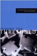 Cover of: Beyond the threshold: the measurement and analysis of social exclusion