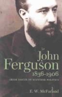 Cover of: John Ferguson, 1836-1906 by E. W. McFarland