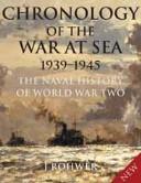 Cover of: CHRONOLOGY OF THE WAR AT SEA, 1939-1945: THE NAVAL HISTORY OF WORLD WAR TWO.