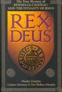 Cover of: Rex Deus: the True Mystery of Rennes-Le-Chateau and the Dynasty of Jesus