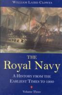 Cover of: The Royal Navy by Sir William Laird Clowes, Sir Clements R. Markham