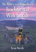 Cover of: The Rites and Rituals of Traditional Witchcraft