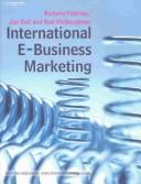 Cover of: International E-Business Marketing by Richard Fletcher, Jim Bell, Rod McNaughton