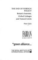 Cover of: The End of Foreign Policy?: British Interests, Global Linkages and Natural Limits