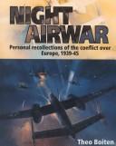 Cover of: Night Airwar: Personal Recollections of the Conflict over Europe, 1939-45 (Crowood Aviation)