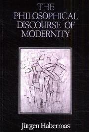 Cover of: The Philosophical Discourse of Modernity by Jürgen Habermas
