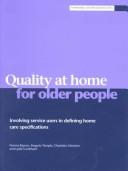 Cover of: Quality at Home for Older People: Involving Service Users in Defining Home Care Specifications (Community Care into Practice Series)