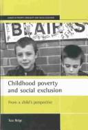 Cover of: Childhood poverty and social exclusion by Tess Ridge