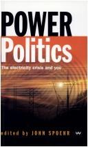 Cover of: Power Politics: The Electricity Crisis and You