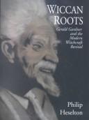 Cover of: Wiccan roots | Philip Heselton