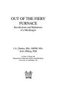 Cover of: Out of the fiery furnace by J. A. Charles