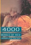 Cover of: Four thousand bowls of rice: a prisoner of war comes home