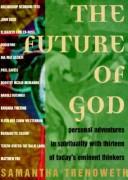 Cover of: The Future of God by Samantha Trenoweth