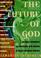 Cover of: Future of God