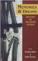 Cover of: Memories and Dreams: Reflections on Twentieth-Century Australia by Richard White