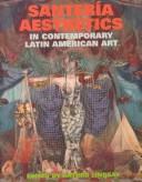 Cover of: Santería aesthetics in contemporary Latin American art by edited by Arturo Lindsay.