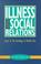 Cover of: Illness and Social Relations
