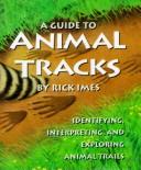 Cover of: A Guide to Animal Tracks