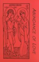 Cover of: Abundance of love: the Incarnation and Byzantine tradition