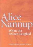 When the pelican laughed by Alice Nannup
