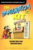 Cover of: The immigration kit: a practical guide to Australia's immigration law.