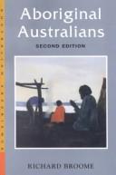 Cover of: Aboriginal Australians: black responses to white dominance, 1788-1994