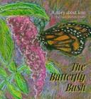 Cover of: The butterfly bush by Dawn Michelle Evarts
