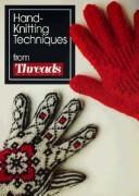 Cover of: Hand-knitting techniques from Threads magazine.