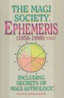 Cover of: Magi Society ephemeris: including secrets of Magi astrology.