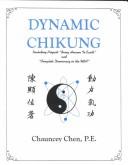 Cover of: Dynamic chikung: [Tung li chʻi kung /  Chʻen Hsien-tso chu].