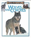 Cover of: Wolves & Coyotes