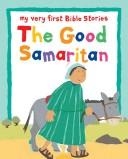 Cover of: The Good Samaritan: My Very First Bible Stories